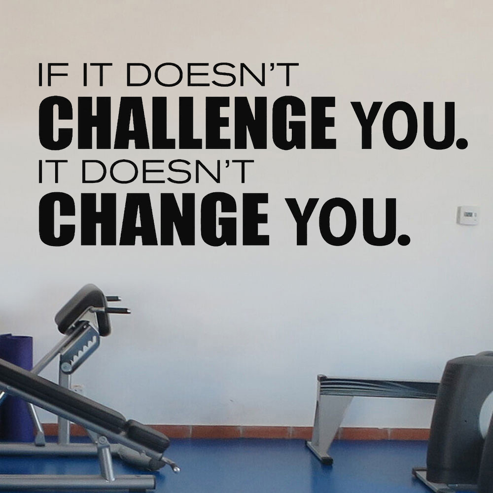 Home Gym Quotes - Tidak Menantang Anda Tidak Mengubah Anda
